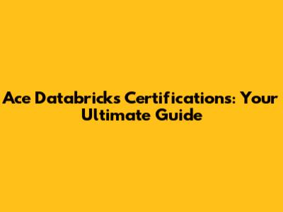 Ace Databricks Certifications: Your Ultimate Guide