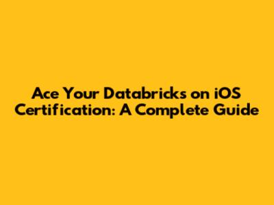 Ace Your Databricks on iOS Certification: A Complete Guide