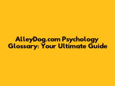 AlleyDog.com Psychology Glossary: Your Ultimate Guide
