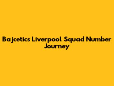 Bajcetic's Liverpool Squad Number Journey
