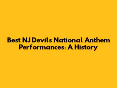 Best NJ Devils National Anthem Performances: A History
