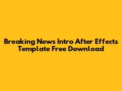 Breaking News Intro After Effects Template Free Download