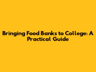 Bringing Food Banks to College: A Practical Guide