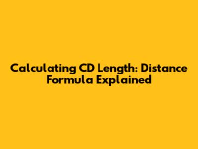 Calculating CD Length: Distance Formula Explained