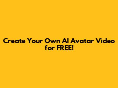 Create Your Own AI Avatar Video for FREE!