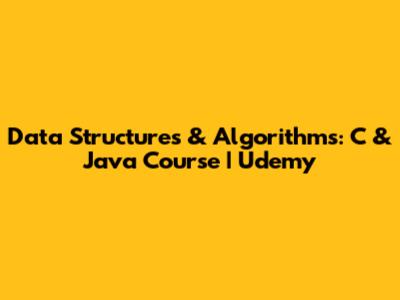 Data Structures & Algorithms: C & Java Course | Udemy