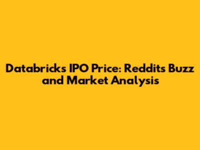 Databricks IPO Price: Reddit's Buzz and Market Analysis