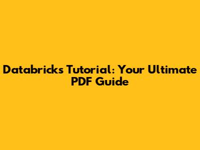 Databricks Tutorial: Your Ultimate PDF Guide