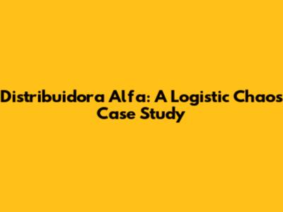 Distribuidora Alfa: A Logistic Chaos Case Study