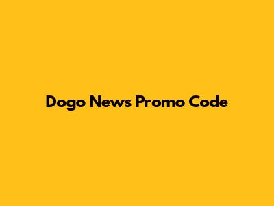 Dogo News Promo Code