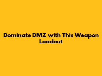 Dominate DMZ with This Weapon Loadout