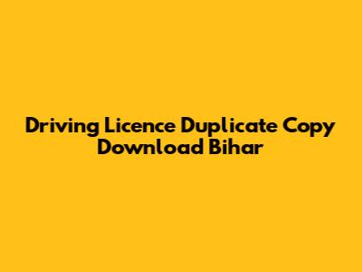 Driving Licence Duplicate Copy Download Bihar