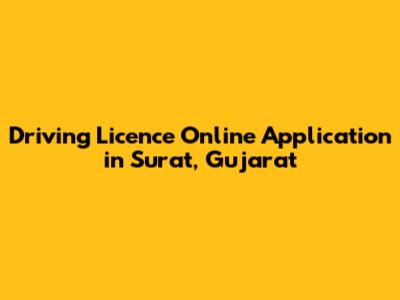 Driving Licence Online Application in Surat, Gujarat