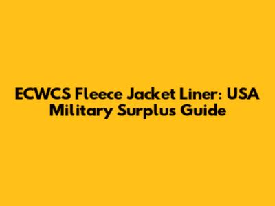 ECWCS Fleece Jacket Liner: USA Military Surplus Guide