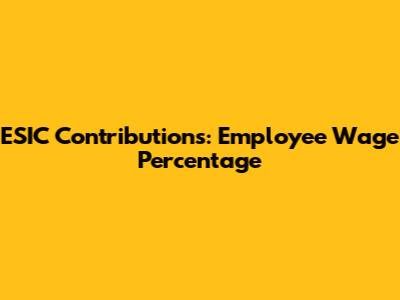 ESIC Contributions: Employee Wage Percentage
