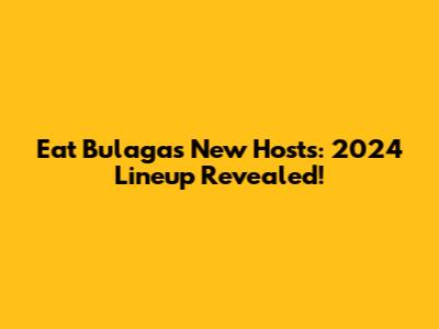 Eat Bulaga's New Hosts: 2024 Lineup Revealed!