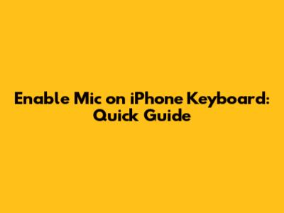 Enable Mic on iPhone Keyboard: Quick Guide