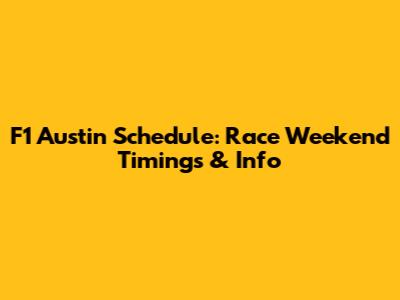 F1 Austin Schedule: Race Weekend Timings & Info