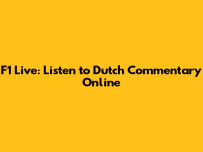 F1 Live: Listen to Dutch Commentary Online