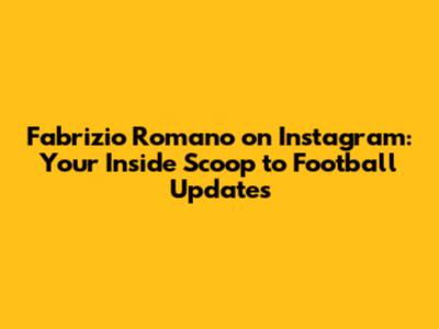 Fabrizio Romano on Instagram: Your Inside Scoop to Football Updates