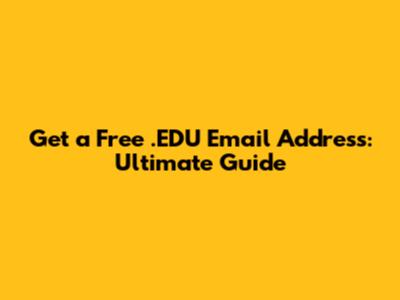 Get a Free .EDU Email Address: Ultimate Guide