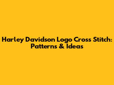 Harley Davidson Logo Cross Stitch: Patterns & Ideas