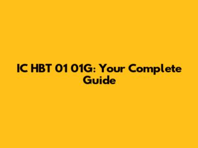 IC HBT 01 01G: Your Complete Guide