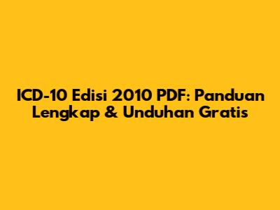 ICD-10 Edisi 2010 PDF: Panduan Lengkap & Unduhan Gratis