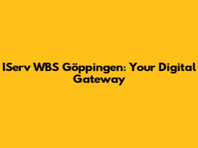 IServ WBS Göppingen: Your Digital Gateway