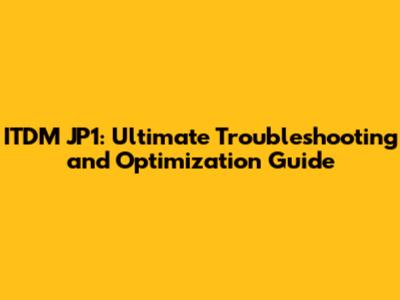 ITDM JP1: Ultimate Troubleshooting and Optimization Guide