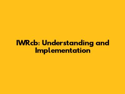 IWRcb: Understanding and Implementation