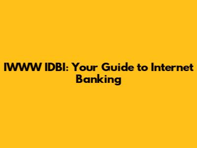 IWWW IDBI: Your Guide to Internet Banking