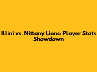Illini vs. Nittany Lions: Player Stats Showdown