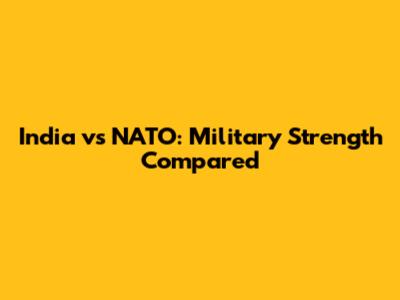 India vs NATO: Military Strength Compared