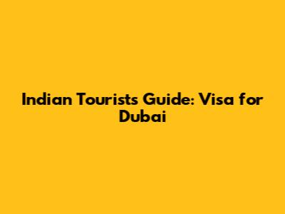 Indian Tourist's Guide: Visa for Dubai