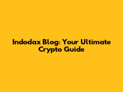 Indodax Blog: Your Ultimate Crypto Guide