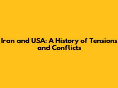 Iran and USA: A History of Tensions and Conflicts