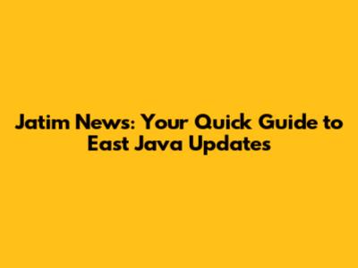 Jatim News: Your Quick Guide to East Java Updates