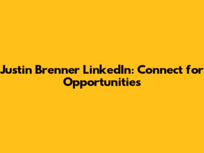 Justin Brenner LinkedIn: Connect for Opportunities