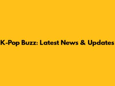 K-Pop Buzz: Latest News & Updates