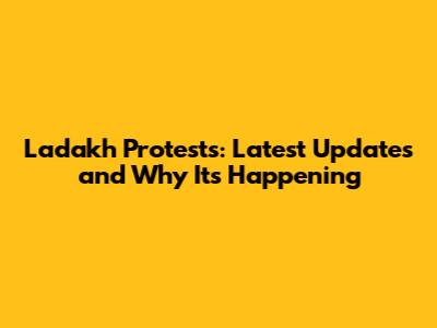 Ladakh Protests: Latest Updates and Why It's Happening