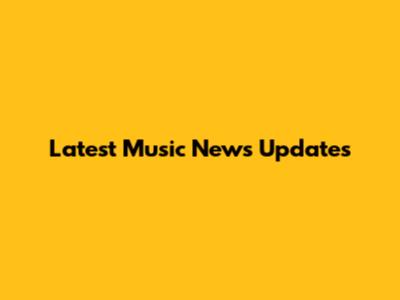 Latest Music News Updates