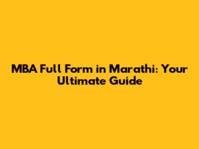 MBA Full Form in Marathi: Your Ultimate Guide