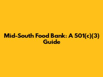 Mid-South Food Bank: A 501(c)(3) Guide