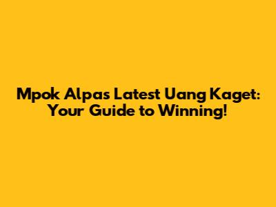 Mpok Alpa's Latest 'Uang Kaget': Your Guide to Winning!