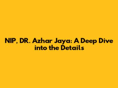 NIP, DR. Azhar Jaya: A Deep Dive into the Details