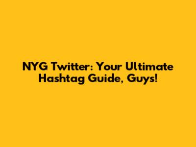 NYG Twitter: Your Ultimate Hashtag Guide, Guys!