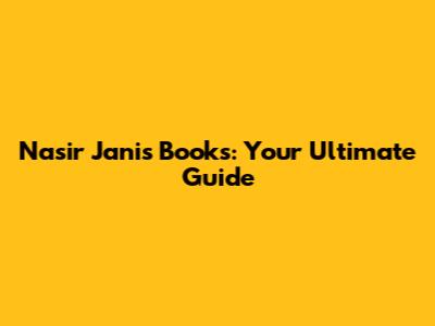 Nasir Jani's Books: Your Ultimate Guide