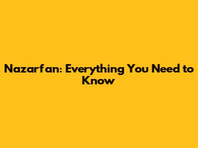 Nazarfan: Everything You Need to Know