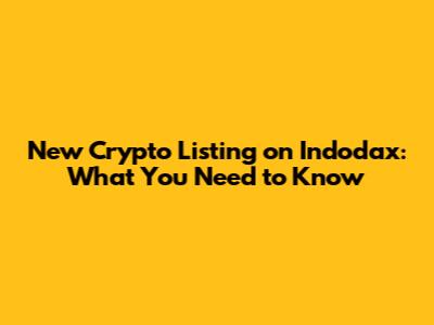 New Crypto Listing on Indodax: What You Need to Know